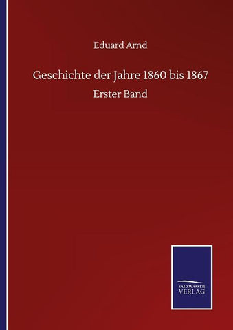 Geschichte der Jahre 1860 bis 1867