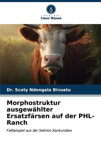 Morphostruktur ausgewählter Ersatzfärsen auf der PHL-Ranch