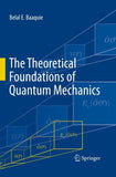 The Theoretical Foundations of Quantum Mechanics