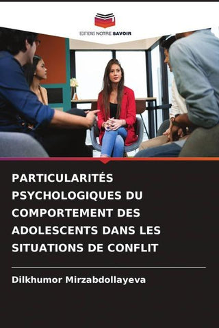 PARTICULARITÉS PSYCHOLOGIQUES DU COMPORTEMENT DES ADOLESCENTS DANS LES SITUATIONS DE CONFLIT
