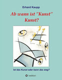 Ab wann ist "Kunst" Kunst?