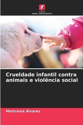 Crueldade infantil contra animais e violência social