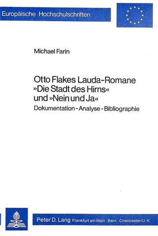 Otto Flakes Lauda-Romane 'Die Stadt des Hirns' und 'Nein und Ja'
