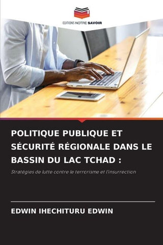 POLITIQUE PUBLIQUE ET SÉCURITÉ RÉGIONALE DANS LE BASSIN DU LAC TCHAD :