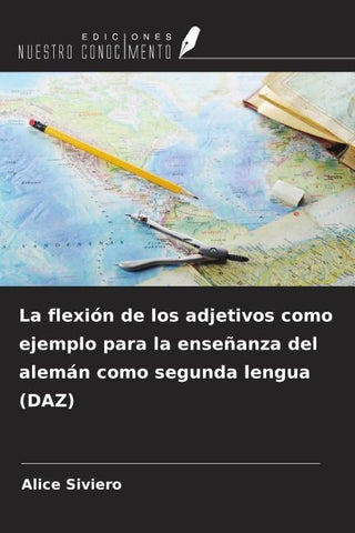 La flexión de los adjetivos como ejemplo para la enseñanza del alemán como segunda lengua (DAZ)