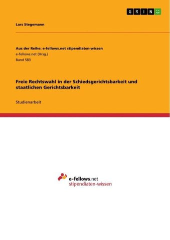 Freie Rechtswahl in der Schiedsgerichtsbarkeit und staatlichen Gerichtsbarkeit