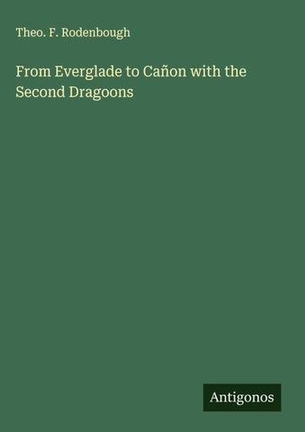 From Everglade to Cañon with the Second Dragoons