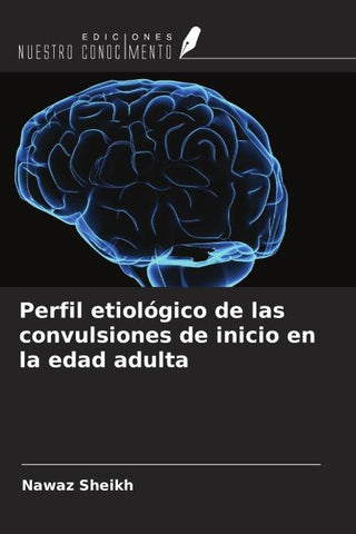 Perfil etiológico de las convulsiones de inicio en la edad adulta