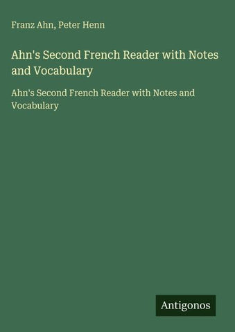 Ahn's Second French Reader with Notes and Vocabulary