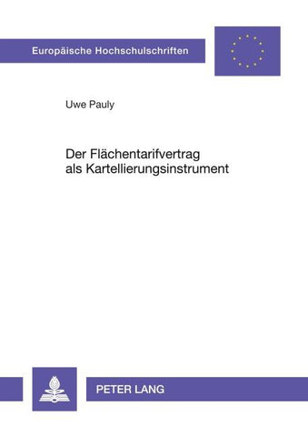 Der Flächentarifvertrag als Kartellierungsinstrument