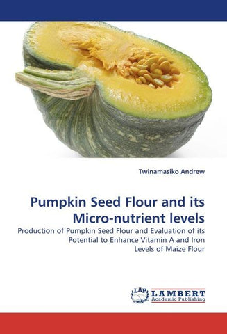 Pumpkin Seed Flour and its Micro-nutrient levels