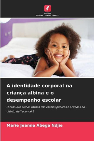 A identidade corporal na criança albina e o desempenho escolar