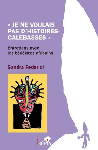 "Je ne voulais pas d'histoires-calebasses"