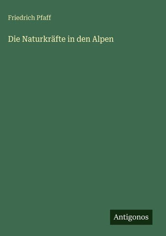 Die Naturkräfte in den Alpen