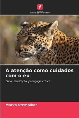 A atenção como cuidados com o eu