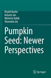 Pumpkin Seed: Newer Perspectives