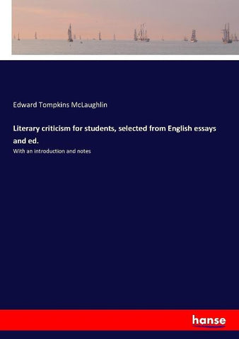 Literary criticism for students, selected from English essays and ed.