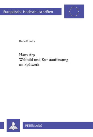 Hans Arp- Weltbild und Kunstauffassung im Spätwerk