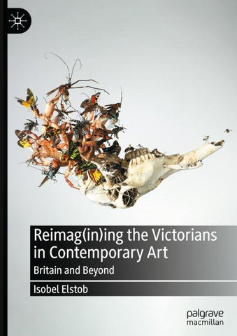 Reimag(in)ing the Victorians in Contemporary Art