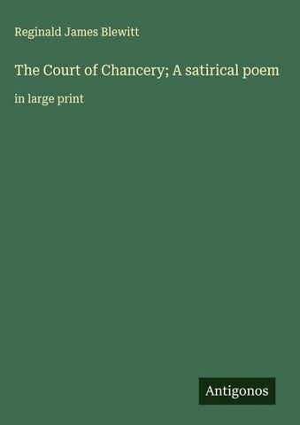 The Court of Chancery; A satirical poem