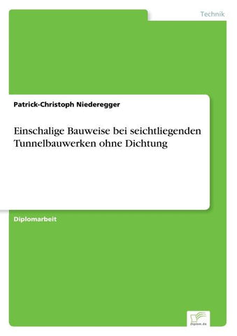 Einschalige Bauweise bei seichtliegenden Tunnelbauwerken ohne Dichtung