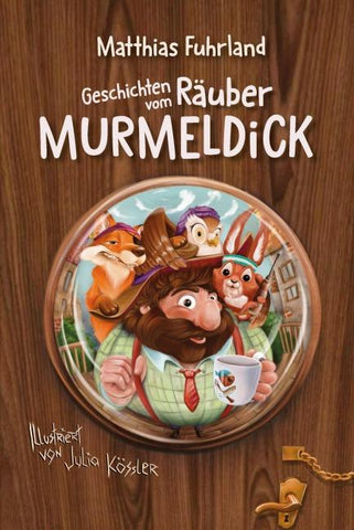 Geschichten vom Räuber Murmeldick