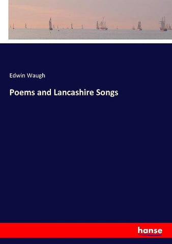 Poems and Lancashire Songs
