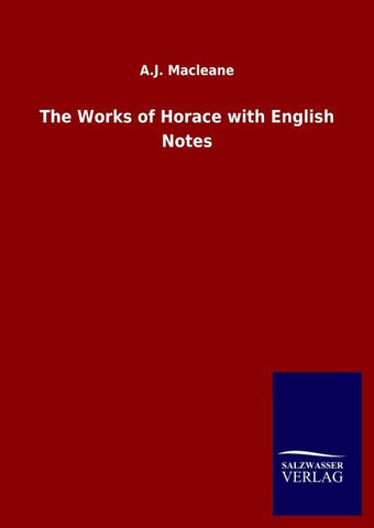 The Works of Horace with English Notes