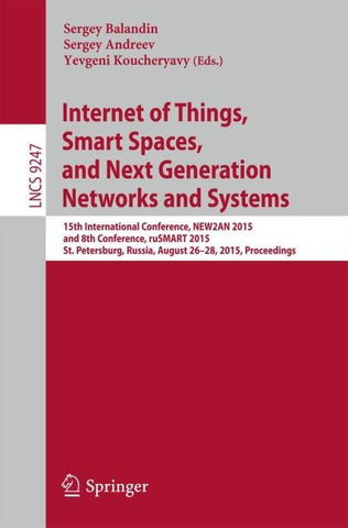 Internet of Things, Smart Spaces, and Next Generation Networks and Systems