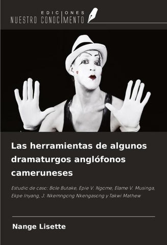 Las herramientas de algunos dramaturgos anglófonos cameruneses