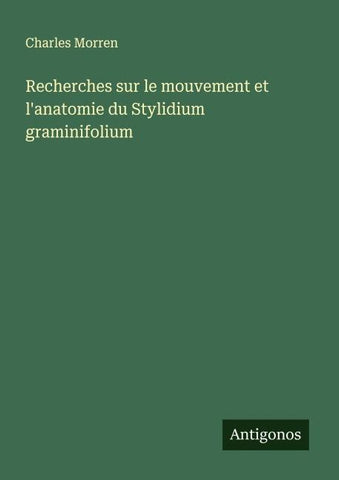 Recherches sur le mouvement et l'anatomie du Stylidium graminifolium
