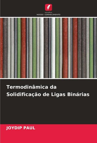 Termodinâmica da Solidificação de Ligas Binárias