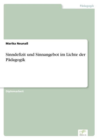 Sinndefizit und Sinnangebot im Lichte der Pädagogik