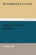 Works of Lucian of Samosata - Volume 01