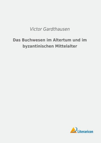 Das Buchwesen im Altertum und im byzantinischen Mittelalter