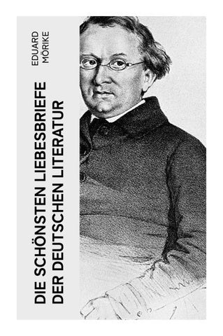 Die schönsten Liebesbriefe der deutschen Literatur