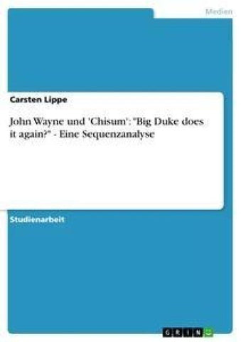 John Wayne und 'Chisum': "Big Duke does it again?" - Eine Sequenzanalyse