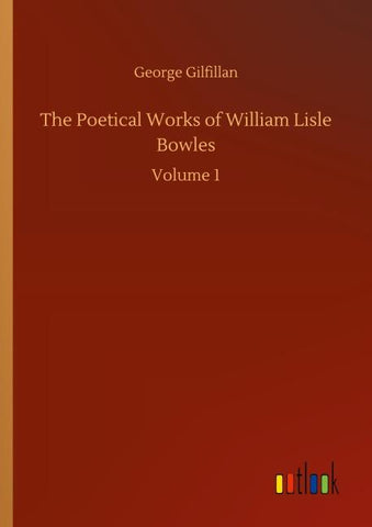 The Poetical Works of William Lisle Bowles