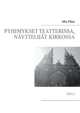 Pyhimykset teatterissa, näyttelijät kirkossa
