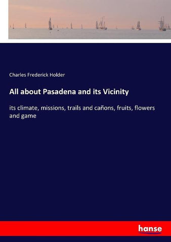 All about Pasadena and its Vicinity