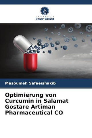 Optimierung von Curcumin in Salamat Gostare Artiman Pharmaceutical CO