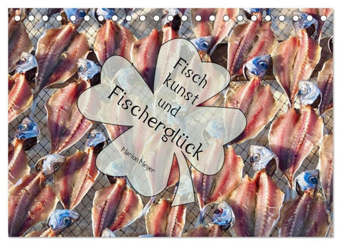 Fischkunst und Fischerglück (Tischkalender 2026 DIN A5 quer), CALVENDO Monatskalender