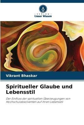 Spiritueller Glaube und Lebensstil