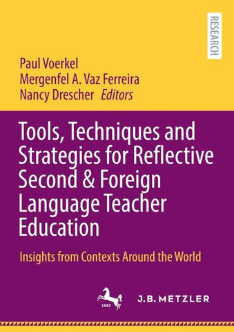 Tools, Techniques and Strategies for Reflective Second & Foreign Language Teacher Education