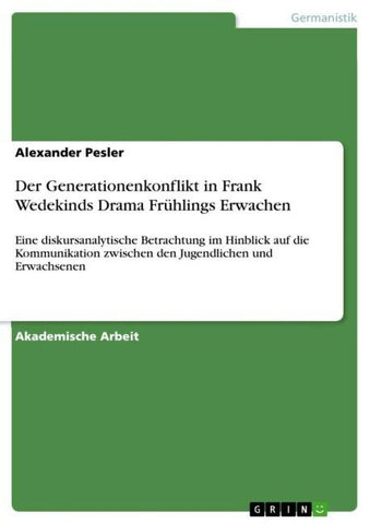 Der Generationenkonflikt in Frank Wedekinds Drama "Frühlings Erwachen"