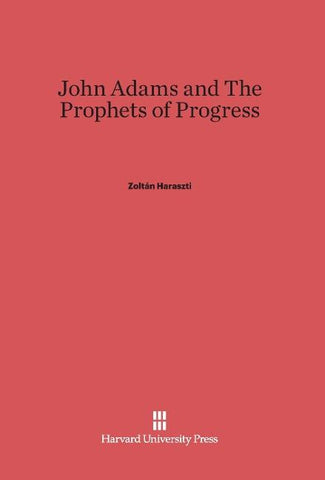 John Adams & The Prophets of Progress