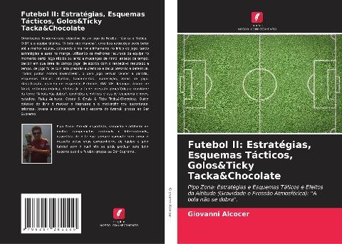 Futebol II: Estratégias, Esquemas Tácticos, Golos&Ticky Tacka&Chocolate