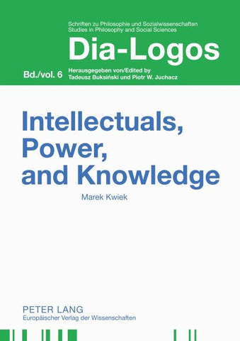 Intellectuals, Power, and Knowledge