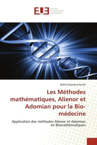 Les Méthodes mathématiques, Alienor et Adomian pour la Bio-médecine