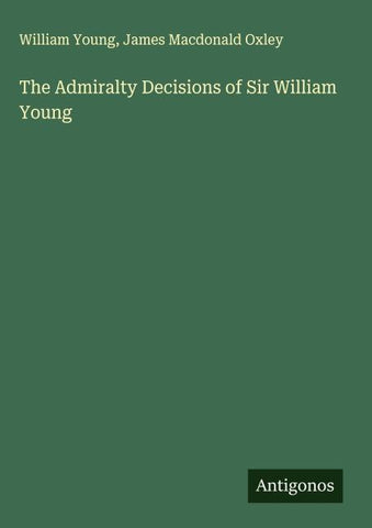 The Admiralty Decisions of Sir William Young